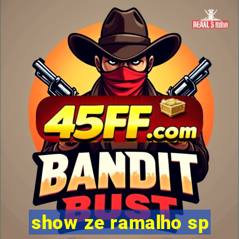 show ze ramalho sp